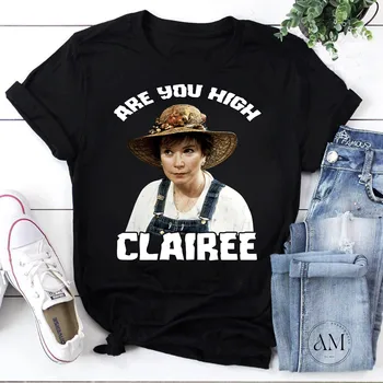 Are You High Clairee реколта T риза стомана магнолии смешно за филм