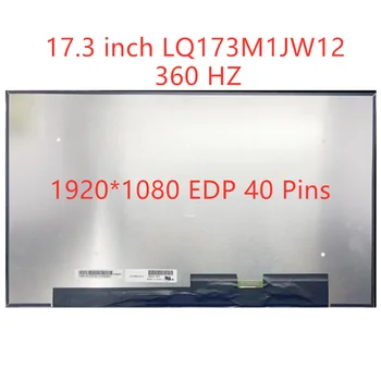LQ173M1JW12 матричен LCD екран за Aorus 17 XE4 17 XE4 лаптоп LCD екран FHD 1920X1080 IPS 360Hz LQ173M1JW12