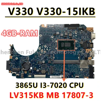 LV315KB MB 17807-3 448.0DC04.0031 За дънна платка за лаптоп Lenovo V330-15IKB с 3865U I3-7020 I5-7200 I5-8250 CPU 4GB-RAM UMA