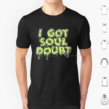 Soul Doubt T Shirt Big Size 100% Cotton Soul Doubt Script Type Phrase Drips Green 3D Halftone Bubble Slime Lyrics Punk