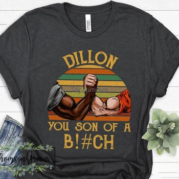 Vintage Dillon You Son Of B Tch Shirt Alien Vs Predator T Shirt Arnold Schwarzenegger Tee Funny Gift For Men Women