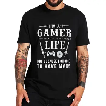 Аз съм геймър T Shirt Funny Video Game Lovers Хумор Подарък Къс ръкав 100% памук Унисекс Casual Soft Men Women T-shirts EU Size