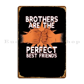 Братята са перфектните най-добри приятели Приятелство Метални знаци Декорация Киноклуб Персонализиран плакат за табела за кино