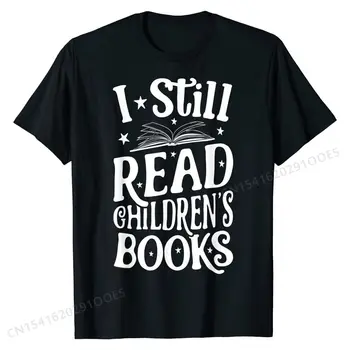 Все още чета Детски книги Тениска Любители на книги Четене на тениска Семейство Топ тениски за мъже Памучни върхове Ризи Парти Марка