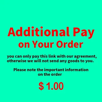 Допълнително заплащане на Вашата поръчка! / Можете да платите този линк само с нашето споразумение, в противен случай няма да Ви изпратим никакви стоки!!