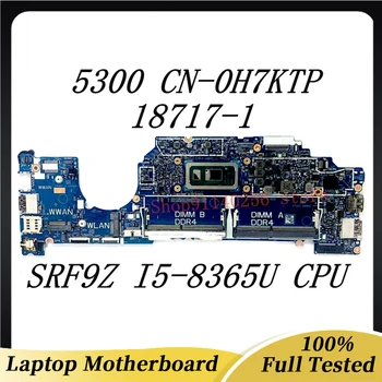 Дънна платка CN-0H7KTP 0H7KTP H7KTP За дънна платка за лаптоп Dell Latitude 5300 18717-1 С процесор SRF9Z I5-8365U 100% Пълен тестван добър