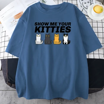 Покажи ми твоите котета Печатни тениски Жени Свободни улични върхове Естетически дрехи Crewneck Смешни редовни ръкави Дамски тениски